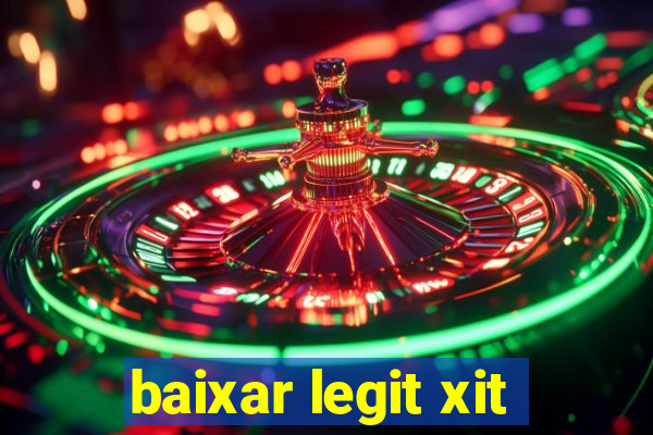 baixar legit xit
